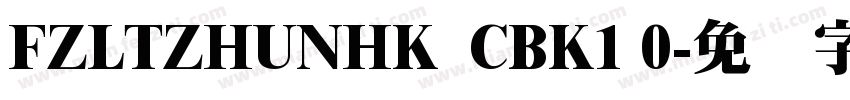 FZLTZHUNHK  CBK1 0字体转换